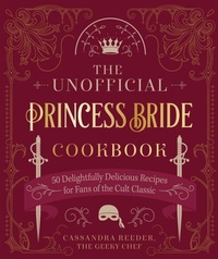 Abbildung von: The Unofficial Princess Bride Cookbook - becker&mayer! books