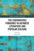 Cover: The Coronavirus Pandemic in Japanese Literature and Popular Culture - Routledge