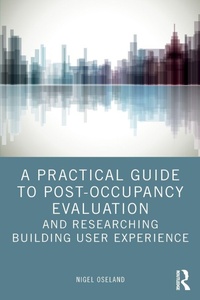 Abbildung von: A Practical Guide to Post-Occupancy Evaluation and Researching Building User Experience - Routledge