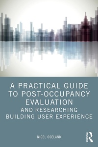 Abbildung von: A Practical Guide to Post-Occupancy Evaluation and Researching Building User Experience - Routledge
