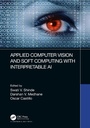 Cover: Applied Computer Vision and Soft Computing with Interpretable AI - Chapman & Hall/CRC
