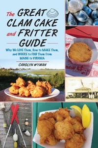 Abbildung von: Great Clam Cake and Fritter Guide - Globe Pequot