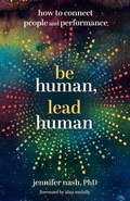 Cover: Be Human, Lead Human - Lioncrest Publishing