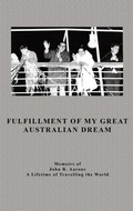 Cover: Fulfillment Of My Great Australian Dream - Pen Culture Solutions