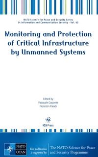 Enlarge image Cover: Monitoring and Protection of Critical Infrastructure by Unmanned Systems - IOS Press,US