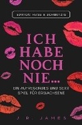 Cover: Ich habe noch nie ... - Love & Desire Press