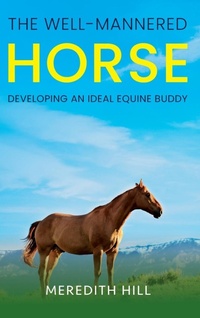 Abbildung von: The Well-Mannered Horse - Natalia Stepanova