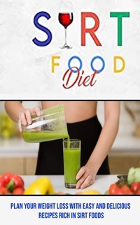 Abbildung von: Sirt Food Diet - Adam Gilbin