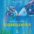 Cover: Schlaf gut, kleiner Regenbogenfisch (kleine Pappe) - NordS&uuml;d Verlag