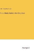 Cover: Prince Ubbely Bubble's New Story Book - Anatiposi Verlag