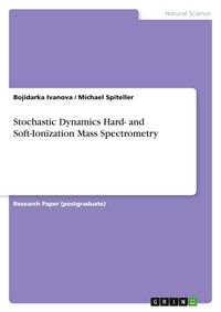 Abbildung von: Stochastic Dynamics Hard- and Soft-Ionization Mass Spectrometry - GRIN Verlag