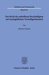 Abbildung von: Das Recht des mittellosen Beschuldigten auf unentgeltlichen Verteidigerbeistand. - Duncker & Humblot