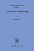 Bild: Zivilrichterliche Prozessleitung. - Duncker & Humblot