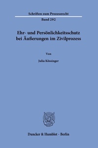 Abbildung von: Ehr- und Persönlichkeitsschutz bei Äußerungen im Zivilprozess. - Duncker & Humblot