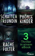 Cover: Schattenfreundin - Ph&ouml;nixkinder - Rachefolter - beTHRILLED