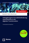 Cover: Settingbezogene Gesundheitsf&ouml;rderung und Pr&auml;vention in der digitalen Transformation - Nomos