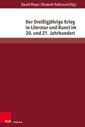Cover: Der Drei&szlig;igj&auml;hrige Krieg in Literatur und Kunst im 20. und 21. Jahrhundert - Brill Deutschland