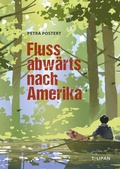 Cover: Flussabw&auml;rts nach Amerika - TULIPAN