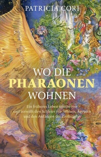 Abbildung von: WO DIE PHARAONEN WOHNEN. Vom Ursprung zwischen den Sternen - AMRA Verlag