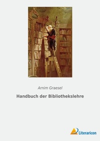 Abbildung von: Handbuch der Bibliothekslehre - Literaricon Verlag