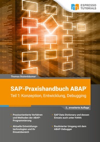 Abbildung von: SAP-Praxishandbuch ABAP (Teil 1): Konzeption, Entwicklung, Debugging (2., erweiterte Auflage) - Espresso Tutorials