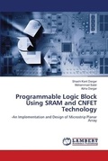 Cover: Programmable Logic Block Using SRAM and CNFET Technology - LAP Lambert Academic Publishing