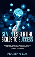 Cover: Seven Essential Skills To Success - Pradip N Das