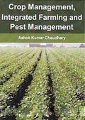 Cover: Crop Management, Integrated Farming And Pest Management - Anmol Publications PVT LTD