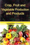 Cover: Crop, Fruit And Vegetable Production And Products - Anmol Publications PVT LTD