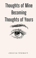 Cover: Thoughts of Mine Becoming Thoughts of Yours. - BookLeaf Publishing