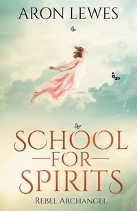 Abbildung von: School for Spirits - Aron Lewes