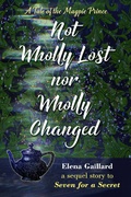 Cover: Not Wholly Lost Nor Wholly Changed (The Magpie Prince Cycle) - Elena Gaillard