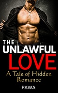 Cover: The Unlawful Love: A Tale of Hidden Romance (Pawa's Forbidden Love Series, #1) - Pawa