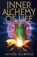 Cover: Inner Alchemy of Life - Taylor Ellwood