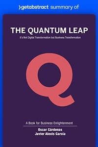 Bild vergrößern Bild: Summary of The Quantum Leap by Oscar Cárdenas and Javier García - GetAbstract AG