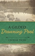 Cover: A Gilded Drowning Pool - Cecelia Tichi