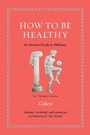 Cover: How to Be Healthy - Princeton University Press