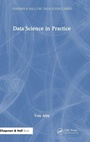Cover: Data Science in Practice - Chapman & Hall/CRC