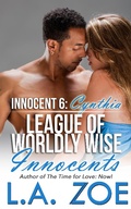 Cover: Innocent 6: Cynthia (The League of Worldly Wise Innocents, #6) - Love Conquers All Press