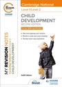 Cover: My Revision Notes: Level 1/Level 2 Cambridge National in Child Development: Second Edition - Hodder Education