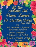Cover: 100 Day Daily Gratitude and Prayer Journal For Christian Women Large Print With Daily Motivational and Inspirational Bible Quotes and Prompts - Lulu Press Inc