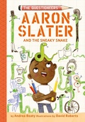 Cover: Aaron Slater and the Sneaky Snake (The Questioneers Book #6) - Amulet Books