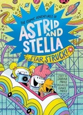Cover: Star Struck! (The Cosmic Adventures of Astrid and Stella Book #2 (A Hello!Lucky Book)) - Amulet Books