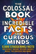Cover: The Colossal Book of Incredible Facts for Curious Minds - Cassell