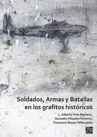 Abbildung von: Soldados, Armas y Batallas en los grafitos historicos - Archaeopress Archaeology