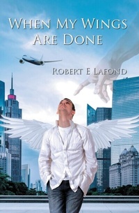 Abbildung von: When My Wings Are Done - Great Writers Media, LLC
