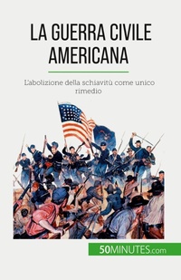 Abbildung von: La guerra civile americana - 50Minutes.com (IT)