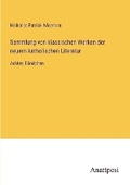 Cover: Sammlung von klassischen Werken der neuern katholischen Literatur - Anatiposi Verlag