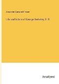 Cover: Life and letters of George Berkeley, D. D. - Anatiposi Verlag