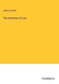 Cover: The Institutes of Law - Anatiposi Verlag